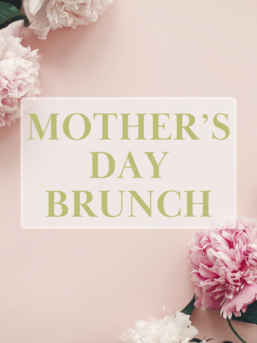 Mothers Day Brunch & Bubbly