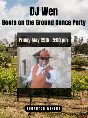 Thornton Winery - DJ Wen - Boots on the Ground Dance Party