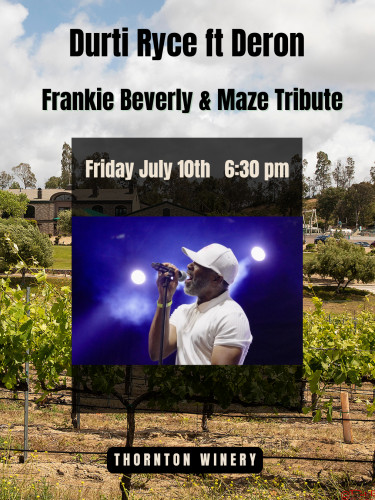 Thornton Winery - SOLD OUT - Durti Ryce ft. Deron - Frankie Beverly and Maze Tribute
