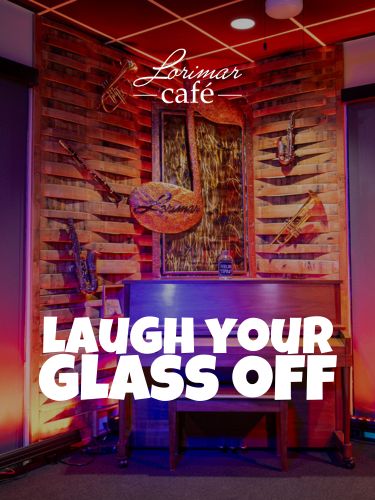 Lorimar Vineyards & Winery - Laugh Your Glass Off @ Lorimar Cafe