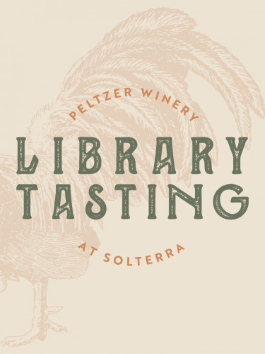 Peltzer Family Cellars - Library Tasting in Solterra